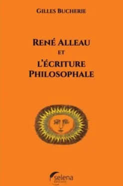 René Alleau et l'écriture philosophale, Gilles Bucherie