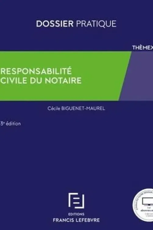 Responsabilité civile du notaire. 3e édition, Cécile Biguenet-Maurel