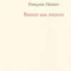 Retour aux sources, Françoise Héritier