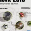 Revit. Conception de bâtiment, Edition 2018, Maxence Delannoy