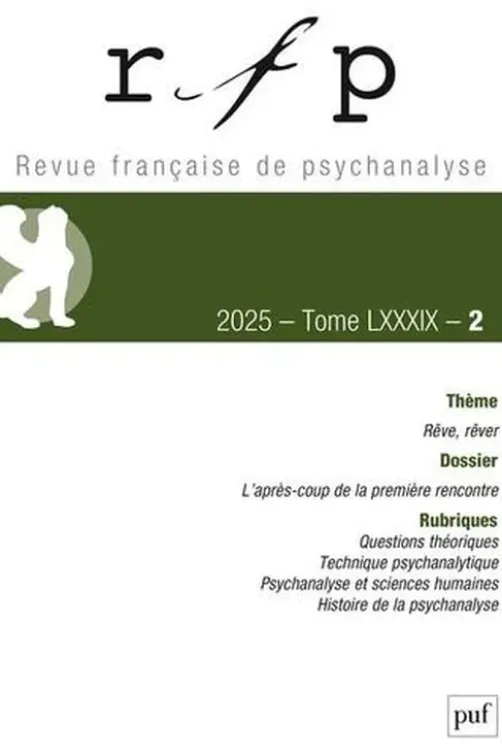 Revue Française de Psychanalyse Tome 89, N.2, Mai 2025 . Rêve, rêver, PUF
