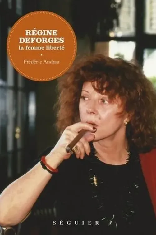 Régine Deforges. La femme liberté, Frédéric Andrau