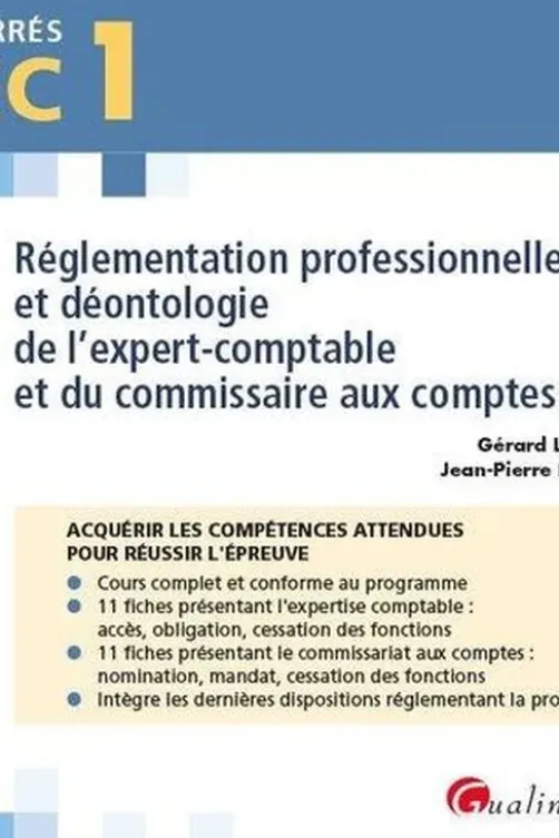 Réglementation professionnelle et déontologie de l'expert-comptable et du commissaire aux comptes DEC 1. Edition 2023, Gérard Lejeune