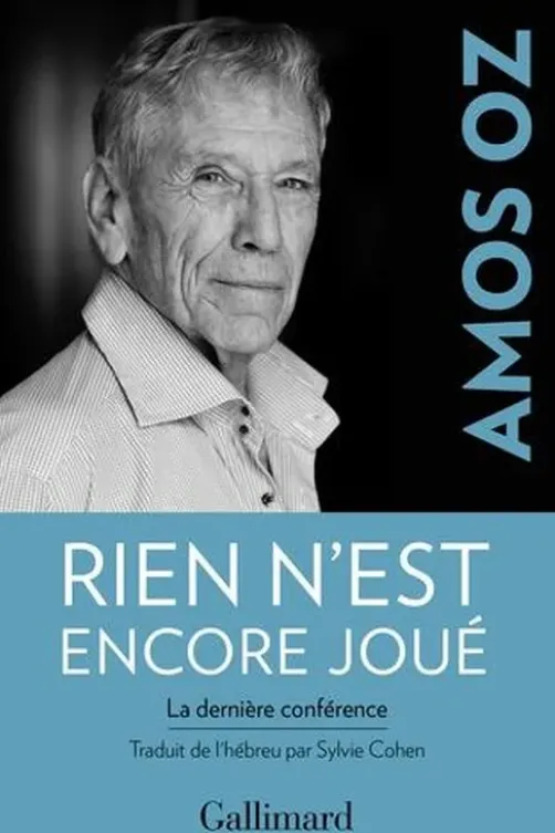 Rien n’est encore joué. La dernière conférence, Amos Oz