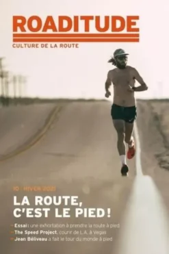 Roaditude N° 10, hiver 2021 : La route, c'est le pied, Laurent Pittet