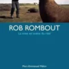Rob Rombout. La mise en scène du réel, Marc-Emmanuel Mélon