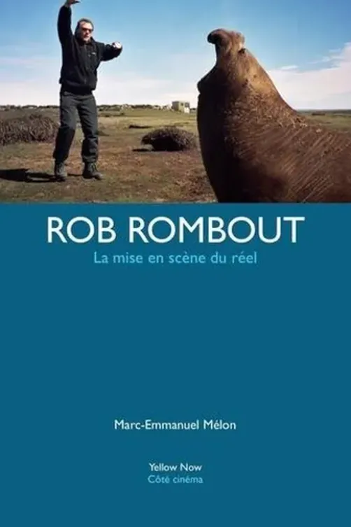 Rob Rombout. La mise en scène du réel, Marc-Emmanuel Mélon