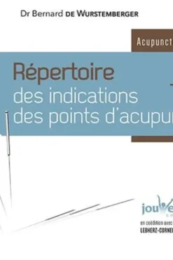 Répertoire des indications des points d'acupuncture, Bernard de Wurstemberger