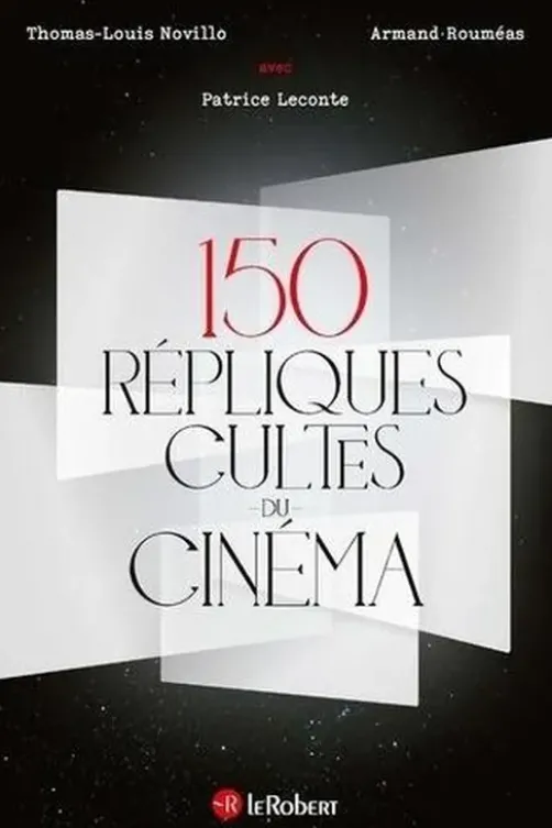 150 répliques cultes du cinéma, Thomas-Louis Novillo