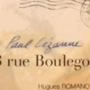 23 rue Boulegon. Pour Paul Cézanne, Hugues Romano