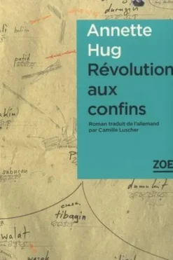 Révolution aux confins, Annette Hug