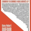 Sadique époque. Comment en sommes-nous arrivés là ?, Dany-Robert Dufour