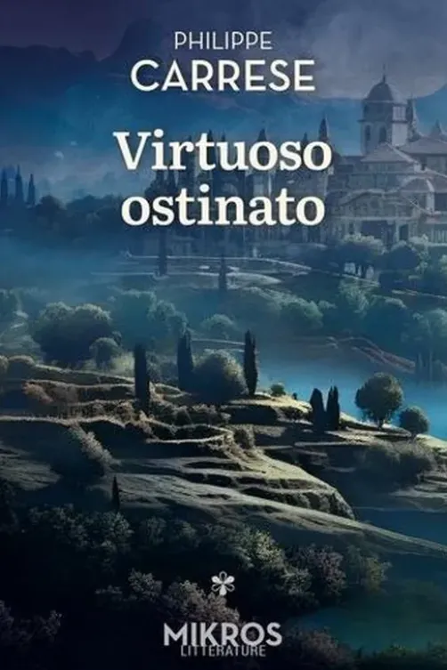 Saga Belonore Tome 1 : Virtuoso ostinato. (Le virtuose obstiné), Philippe Carrese