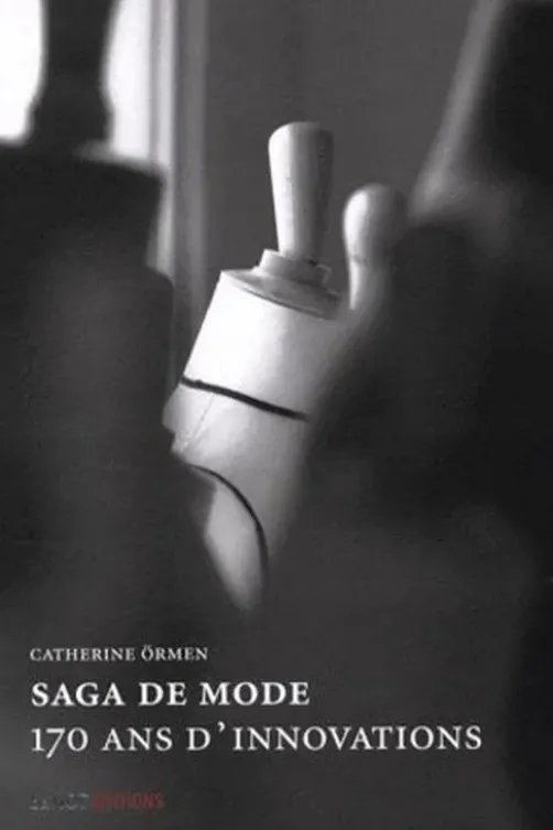 Saga de mode. 170 ans d'innovations, Catherine Ormen