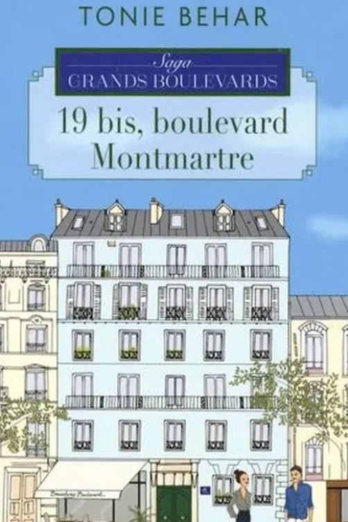 Saga Grands Boulevards Tome 1 : 19 bis, boulevard Montmartre, Tonie Behar