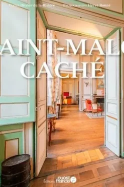 Saint-Malo caché, Olivier Chereil de la Rivière