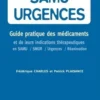 SAMU urgences. Guide pratique des médicaments et de leurs indications thérapeutiques en SAMU, SMUR, urgences et réanimation, 3e édition, Frédérique Charles