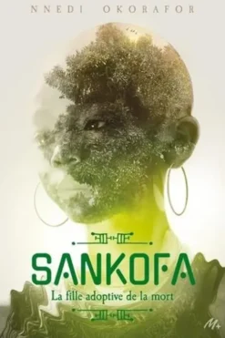 Sankofa. La fille adoptive de la mort, Nnedi Okorafor