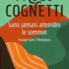 Sans jamais atteindre le sommet. Voyage dans l'Himalaya, Paolo Cognetti