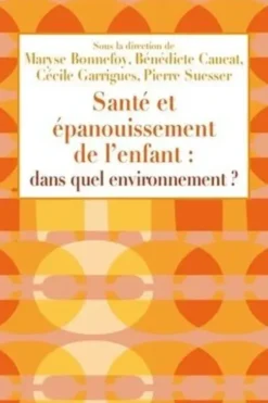 Santé et épanouissement de l'enfant : dans quel environnement ?, Maryse Bonnefoy