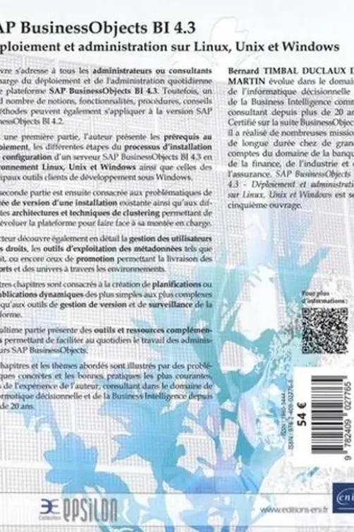 SAP BusinessObjects BI 4.3. Déploiement et administration sur Linux, Unix et Windows, Bernard Timbal Duclaux de Martin
