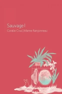 Sauvage !, Coralie Crus