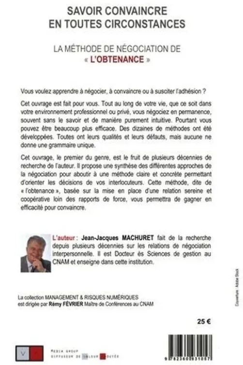 Savoir convaincre en toutes circonstances. La méthode de négociation de "l'obtenance", Jean-Jacques Machuret