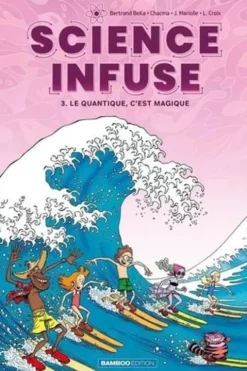 Science infuse Tome 3 : Le quantique, c'est magique, BeKa