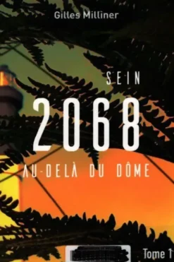 Sein 2068. Au-delà du Dôme, Gilles Milliner