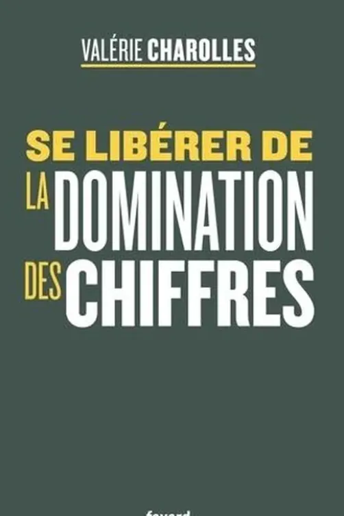 Se libérer de la domination des chiffres, Valérie Charolles