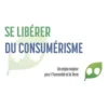 Se libérer du consumérisme. Un enjeu majeur pour l'humanité et la Terre, Michel Maxime Egger