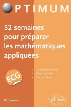 52 semaines pour préparer les mathématiques appliquées en ECG, Hédi Joulak