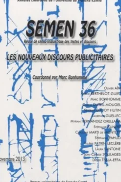 Semen N° 36, novembre 2013 : Les nouveaux discours publicitaires, Marc Bonhomme