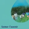 Semer l'avenir : 40 ans de formation rurale à Tami, Togo, Gabrielle Huet