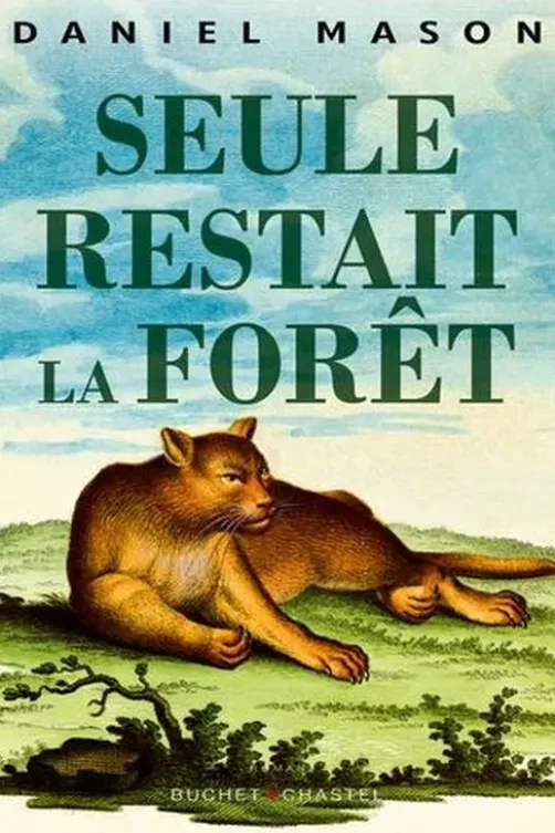 Seule restait la forêt, Daniel Mason