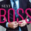 Sexy Boss. Milliardaire et patron ; Attirée par son patron ; Une idylle avec son patron, Sharon Kendrick