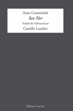 Sez Ner. Edition allemand-sursilvan-français, Arno Camenisch