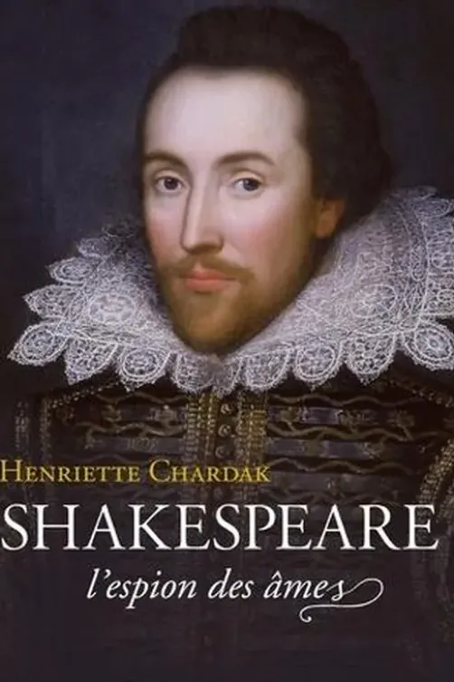 Shakespeare. L'espion des âmes (1564-1594), Henriette Chardak