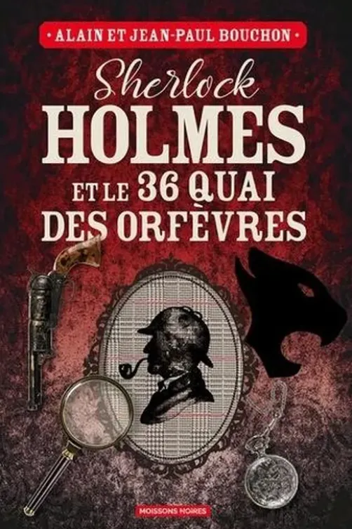 Sherlock Holmes et le 36 quai des orfèvres, Alain Bouchon