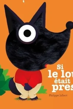Si le loup était pressé, Philippe Jalbert