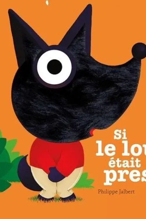 Si le loup était pressé, Philippe Jalbert
