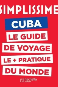 Simplissime Cuba. Le guide de voyage le + pratique du monde, Nassera Zaïd