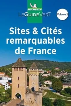 Sites et Cités remarquables de France. Tome 2, Edition 2021, Michelin