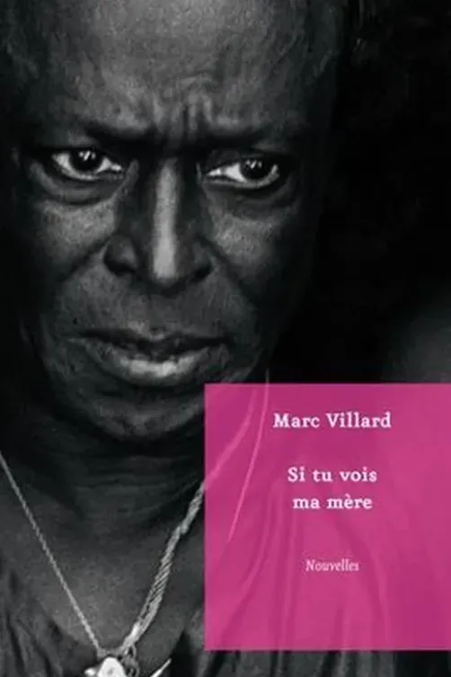 Si tu vois ma mère, Marc Villard