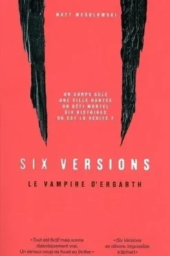 Six Versions Tome 4 : Le vampire d'Ergarth, Matt Wesolowski