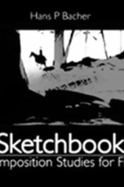 Sketchbook : Composition Studies for Film. Edition en anglais, BACHER HANS P