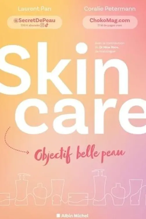 Skincare. Objectif belle peau !, Laurent Pan