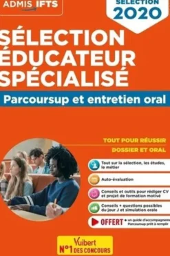 Sélection éducateur spécialisé. Parcoursup et entretien oral, Edition 2020, Marion Gauthier