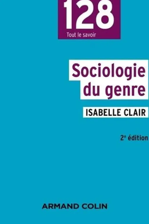 Sociologie du genre. 2e édition, Isabelle Clair