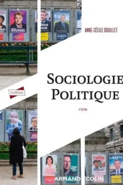 Sociologie politique. Comportements, acteurs, organisations, 2e édition, Anne-Cécile Douillet